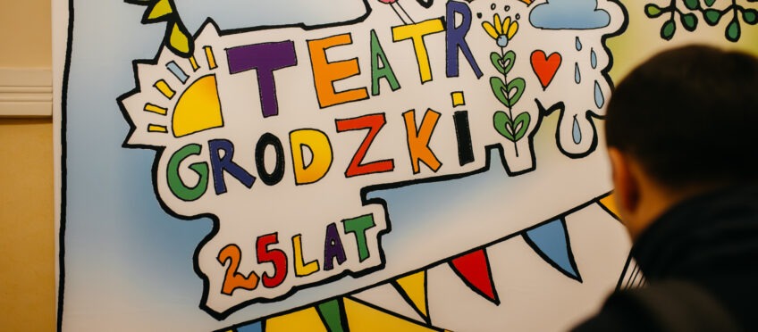 25 lat pasji i społecznego zaangażowania – Jubileusz Teatru Grodzkiego