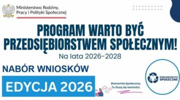Program “Warto być Przedsiębiorstwem Społecznym” – zapraszamy do składania wniosków