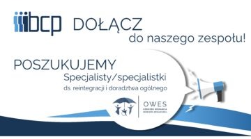 Rekrutacja na stanowisko specjalisty/specjalistki ds. reintegracji i doradztwa dla NGO w BCP