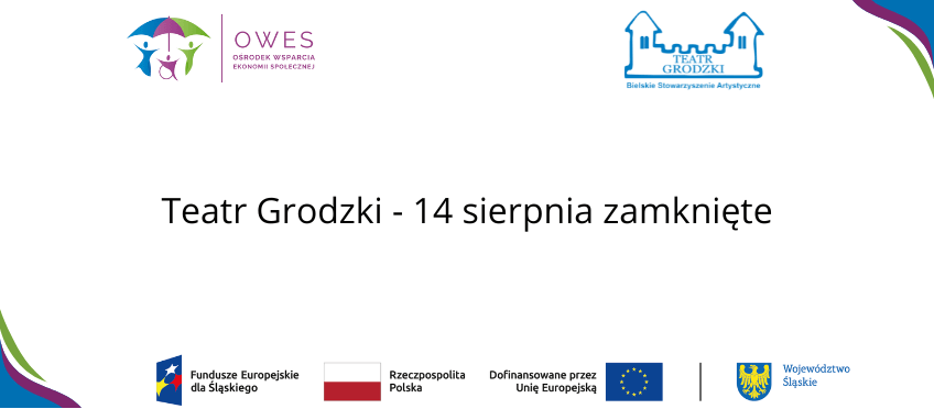 14 sierpnia – biuro OWES w Teatrze Grodzkim nieczynne